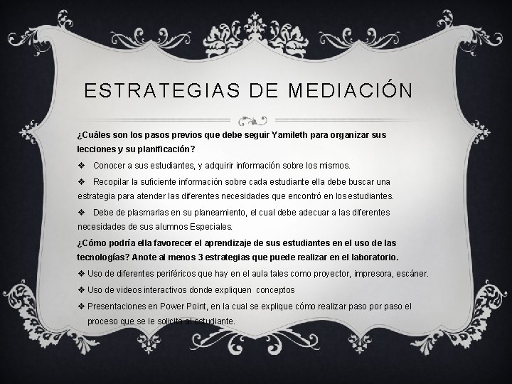 ESTRATEGIAS DE MEDIACIÓN ¿Cuáles son los pasos previos que debe seguir Yamileth para organizar ESTRATEGIAS DE MEDIACIÓN ¿Cuáles son los pasos previos que debe seguir Yamileth para organizar