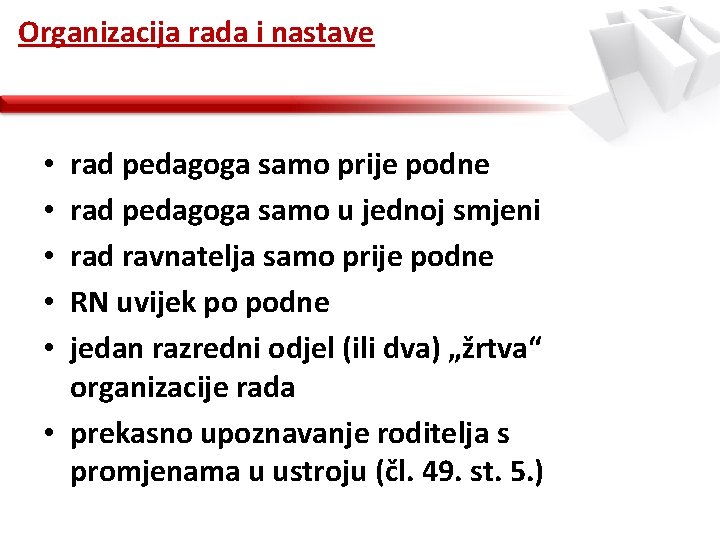 Organizacija rada i nastave rad pedagoga samo prije podne rad pedagoga samo u jednoj