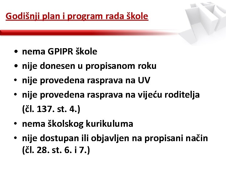 Godišnji plan i program rada škole • • nema GPIPR škole nije donesen u