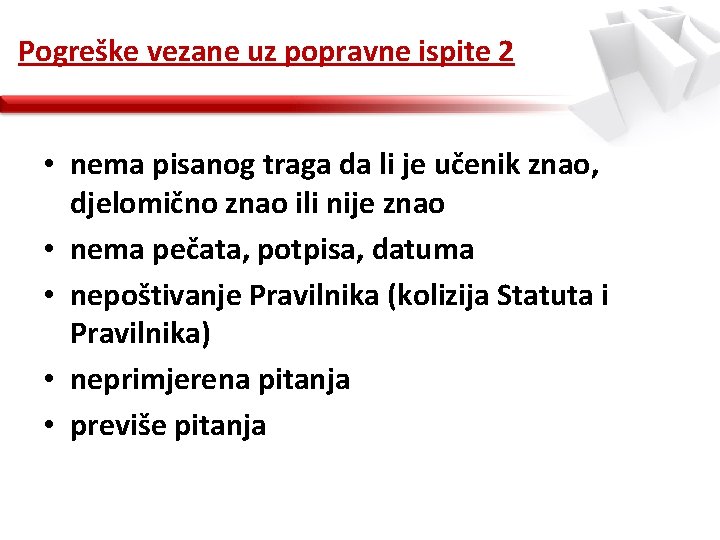 Pogreške vezane uz popravne ispite 2 • nema pisanog traga da li je učenik