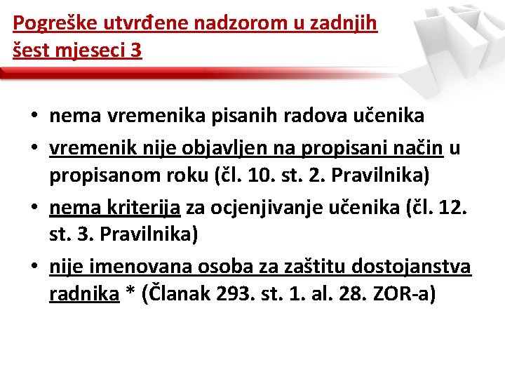 Pogreške utvrđene nadzorom u zadnjih šest mjeseci 3 • nema vremenika pisanih radova učenika