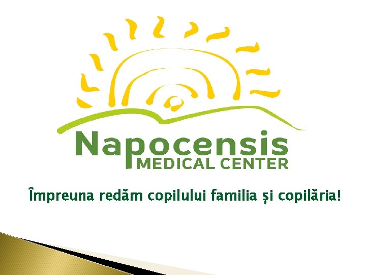 Împreuna redăm copilului familia și copilăria! 