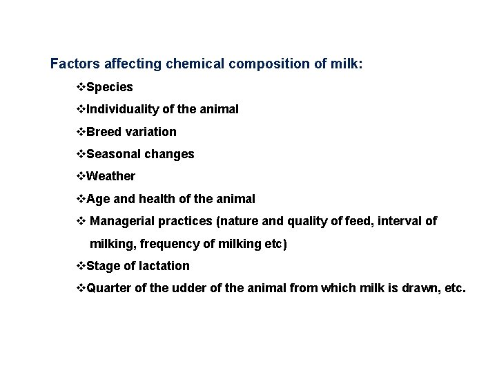 Factors affecting chemical composition of milk: v. Species v. Individuality of the animal v.