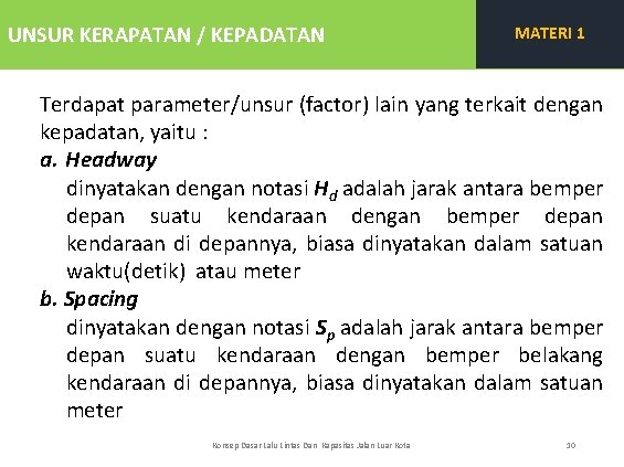 UNSUR KERAPATAN / KEPADATAN MATERI 1 Terdapat parameter/unsur (factor) lain yang terkait dengan kepadatan,