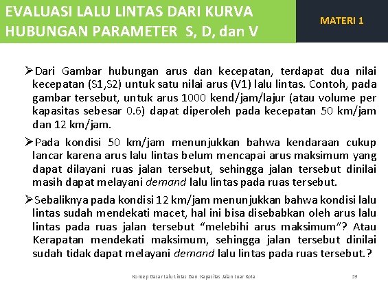 EVALUASI LALU LINTAS DARI KURVA HUBUNGAN PARAMETER S, D, dan V MATERI 1 ØDari