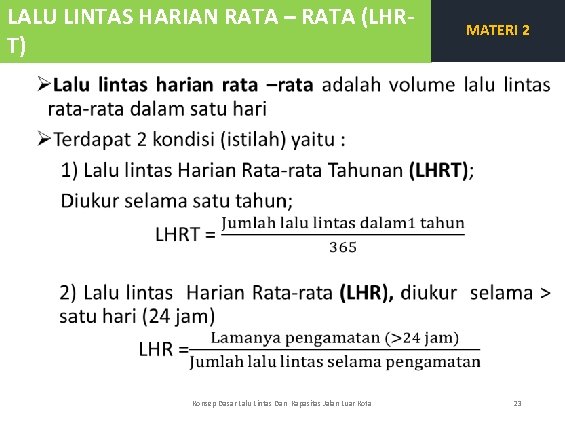 LALU LINTAS HARIAN RATA – RATA (LHRT) MATERI 2 Konsep Dasar Lalu Lintas Dan