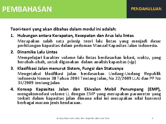 PEMBAHASAN PENDAHULUAN Teori-teori yang akan dibahas dalam modul ini adalah: 1. Hubungan antara Kerapatan,