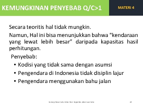 KEMUNGKINAN PENYEBAB Q/C>1 MATERI 4 Secara teoritis hal tidak mungkin. Namun, Hal ini bisa