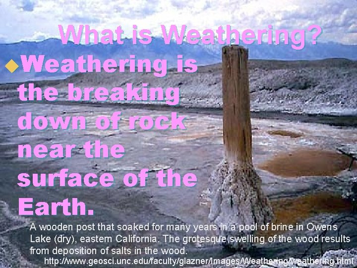 Weatherning Weathering By Katherine Pease 7 th Grade Plummer