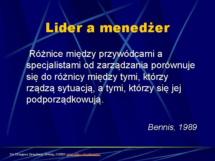 Lider a menedżer Różnice między przywódcami a specjalistami od zarządzania porównuje się do różnicy