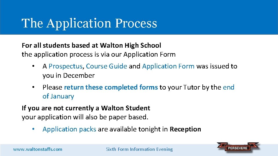 The Application Process For all students based at Walton High School the application process