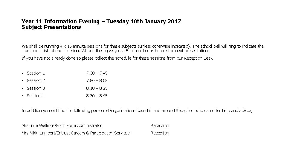 Year 11 Information Evening – Tuesday 10 th January 2017 Subject Presentations We shall