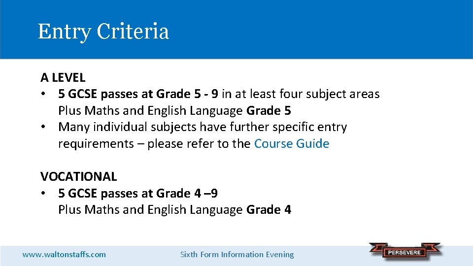 Entry Criteria A LEVEL • 5 GCSE passes at Grade 5 - 9 in