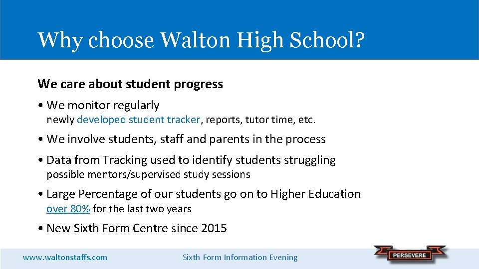 Why choose Walton High School? We care about student progress • We monitor regularly