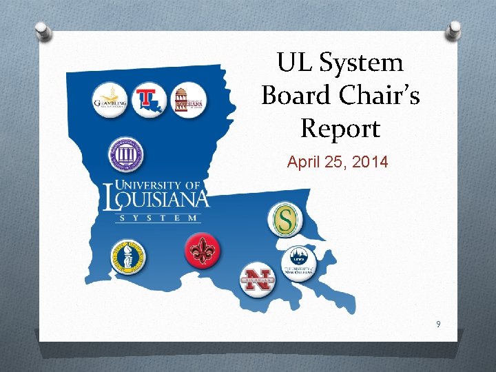 UL System Board Chair’s Report April 25, 2014 9 