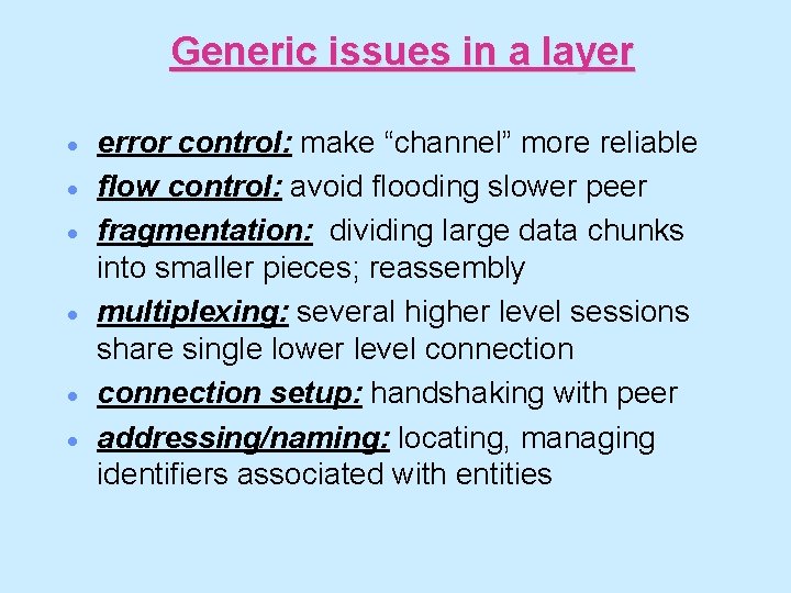 Generic issues in a layer · · · error control: make “channel” more reliable
