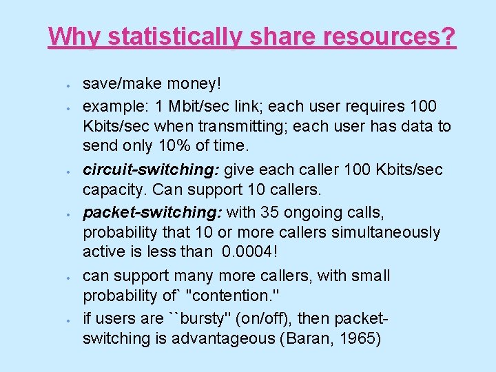 Why statistically share resources? · · · save/make money! example: 1 Mbit/sec link; each