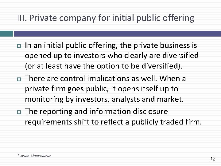 III. Private company for initial public offering In an initial public offering, the private