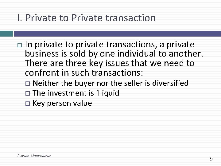 I. Private to Private transaction In private to private transactions, a private business is