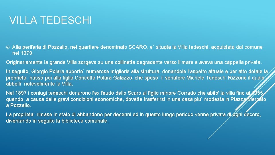 VILLA TEDESCHI Alla periferia di Pozzallo, nel quartiere denominato SCARO, e` situata la Villa