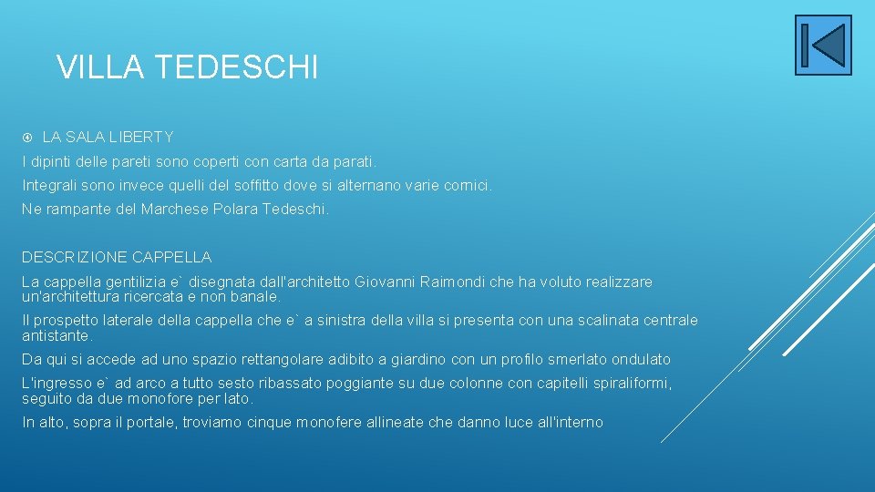VILLA TEDESCHI LA SALA LIBERTY I dipinti delle pareti sono coperti con carta da