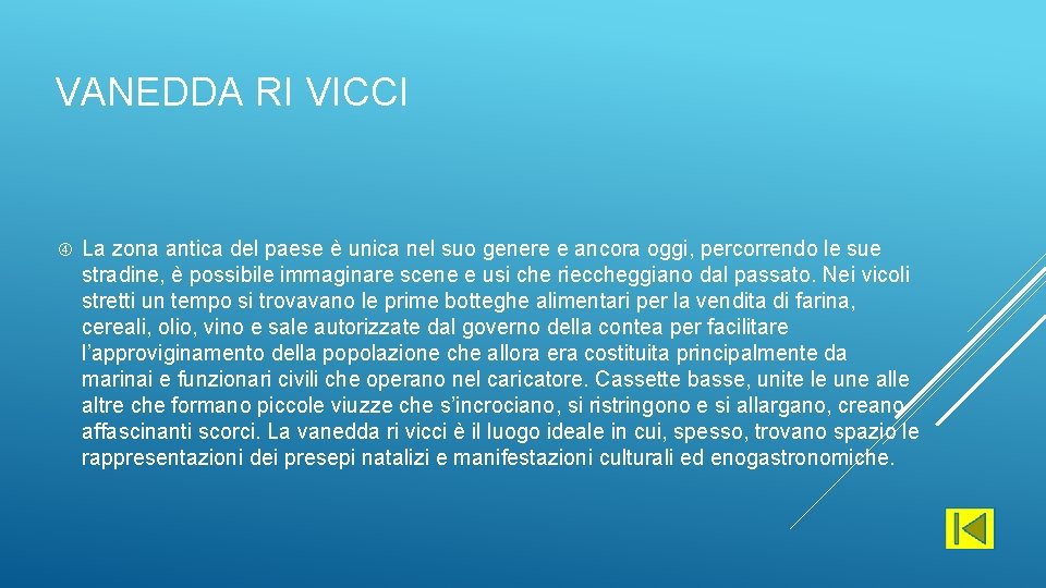 VANEDDA RI VICCI La zona antica del paese è unica nel suo genere e