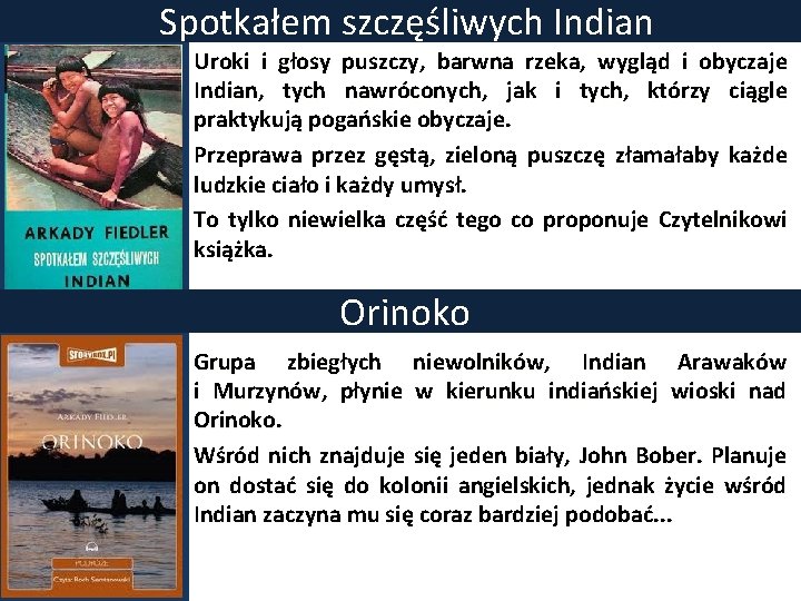 Spotkałem szczęśliwych Indian Uroki i głosy puszczy, barwna rzeka, wygląd i obyczaje Indian, tych