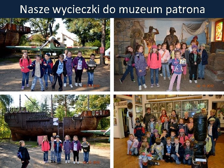 Nasze wycieczki do muzeum patrona 