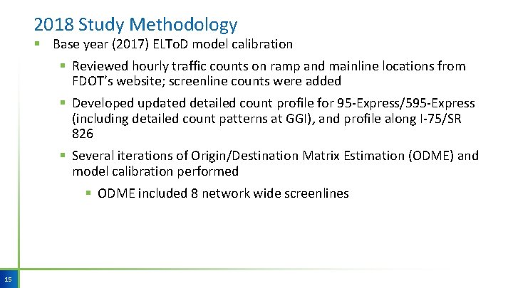 2018 Study Methodology § Base year (2017) ELTo. D model calibration § Reviewed hourly 2018 Study Methodology § Base year (2017) ELTo. D model calibration § Reviewed hourly