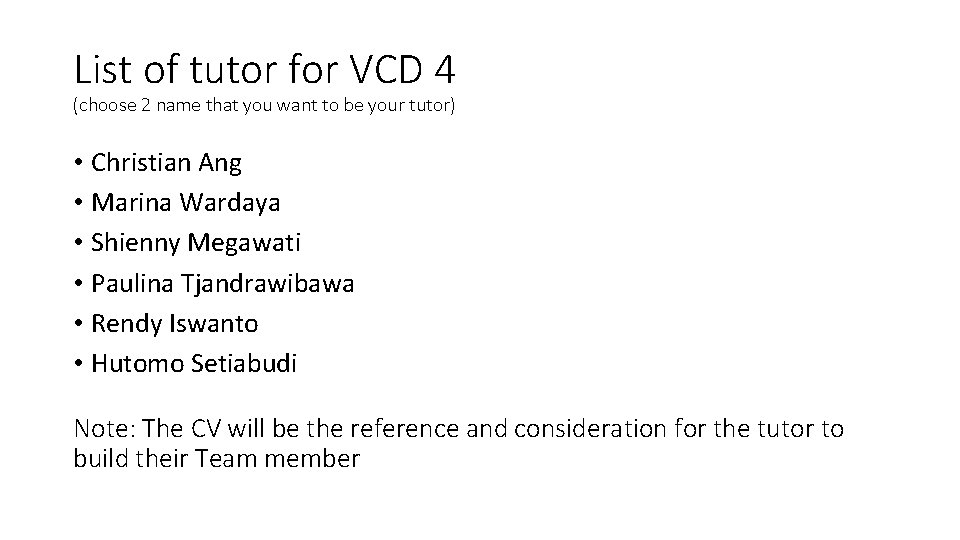 List of tutor for VCD 4 (choose 2 name that you want to be