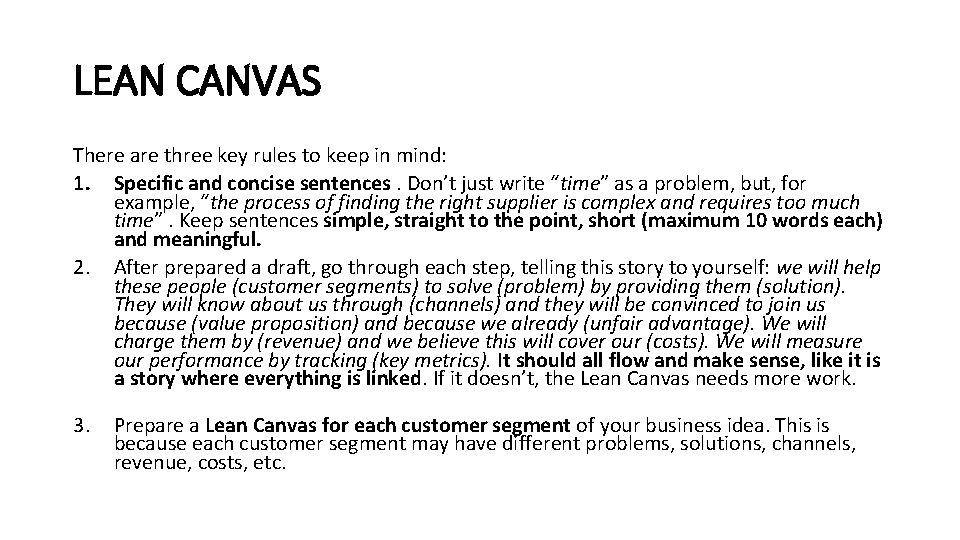 LEAN CANVAS There are three key rules to keep in mind: 1. Specific and