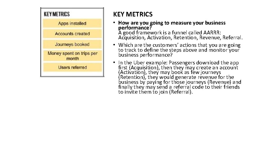 KEY METRICS • How are you going to measure your business performance? A good