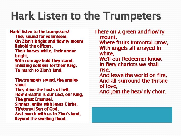 Hark Listen to the Trumpeters Hark! listen to the trumpeters! They sound for volunteers,
