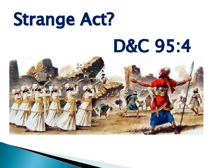 Strange Act? D&C 95: 4 