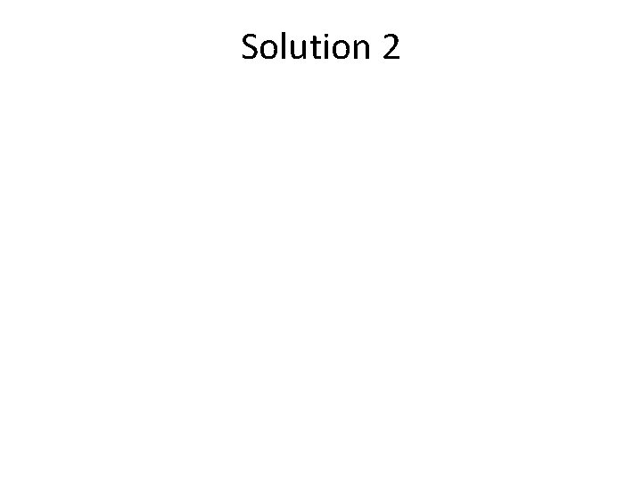 Solution 2 