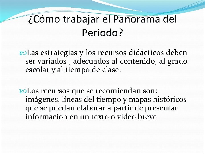 PANORAMA DEL PERIODO CMO TRABAJAR EL PANORAMA DEL