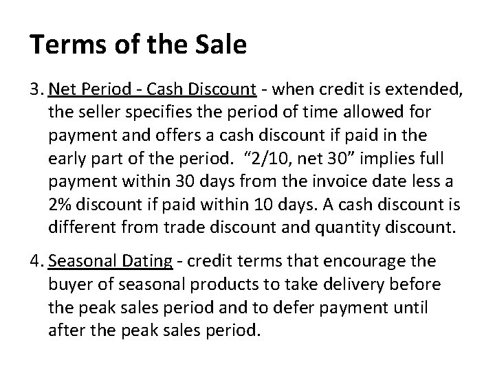 Terms of the Sale 3. Net Period - Cash Discount - when credit is