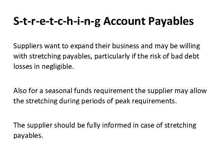 S-t-r-e-t-c-h-i-n-g Account Payables Suppliers want to expand their business and may be willing with