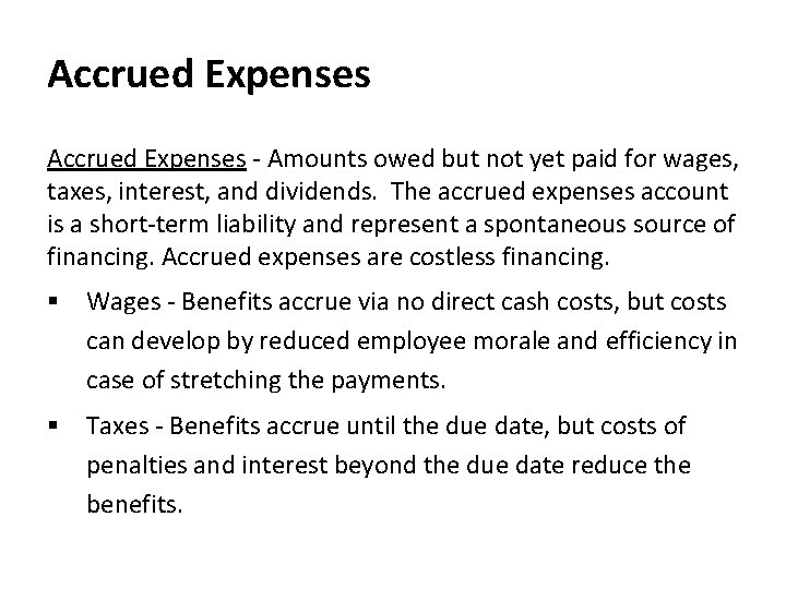 Accrued Expenses - Amounts owed but not yet paid for wages, taxes, interest, and