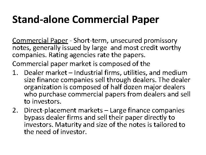 Stand-alone Commercial Paper - Short-term, unsecured promissory notes, generally issued by large and most