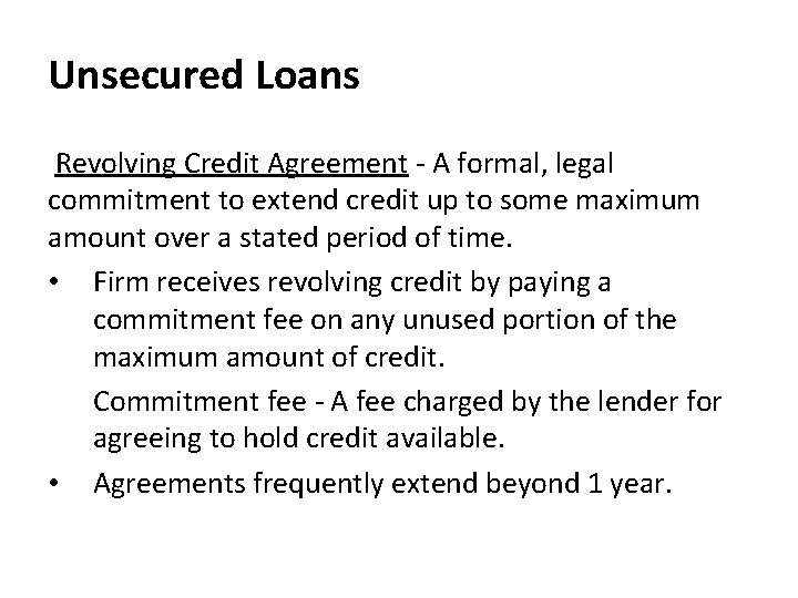 Unsecured Loans Revolving Credit Agreement - A formal, legal commitment to extend credit up