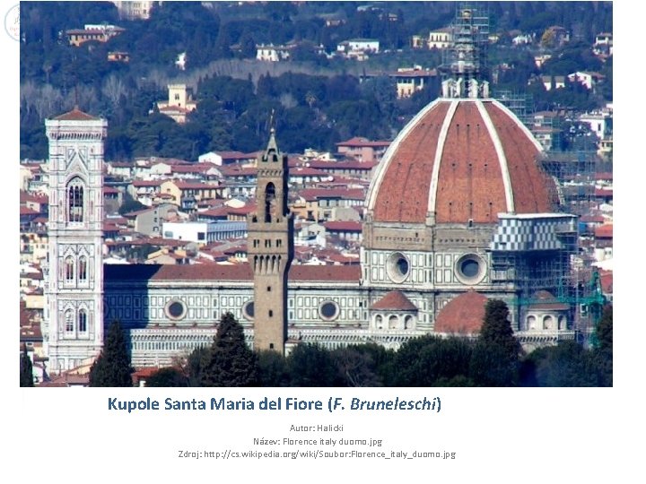 Kupole Santa Maria del Fiore (F. Bruneleschi) Autor: Halicki Název: Florence italy duomo. jpg