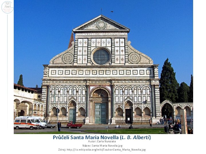 Průčelí Santa Maria Novella (L. B. Alberti) Autor: Carla Nunziata Název: Santa Maria Novella.