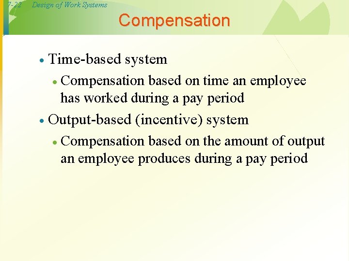 7 -22 Design of Work Systems Compensation · Time-based system · · Compensation based