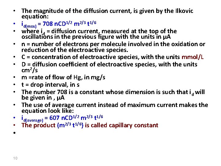  • The magnitude of the diffusion current, is given by the Ilkovic equation:
