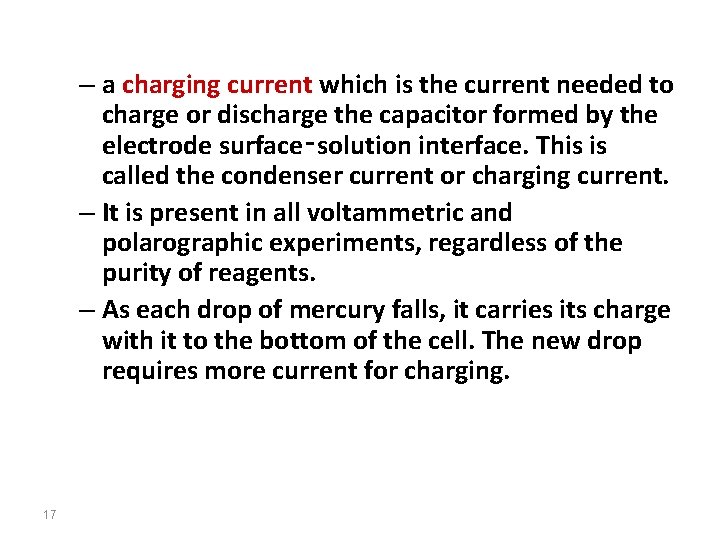 – a charging current which is the current needed to charge or discharge the