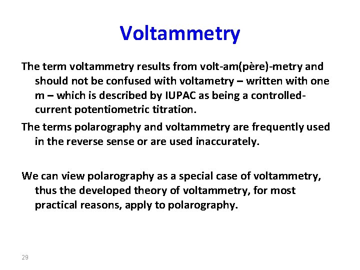 Voltammetry The term voltammetry results from volt-am(père)-metry and should not be confused with voltametry
