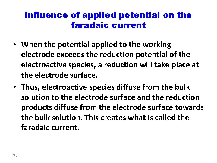 Influence of applied potential on the faradaic current • When the potential applied to
