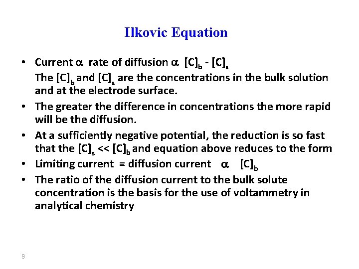 Ilkovic Equation • Current rate of diffusion [C]b - [C]s The [C]b and [C]s