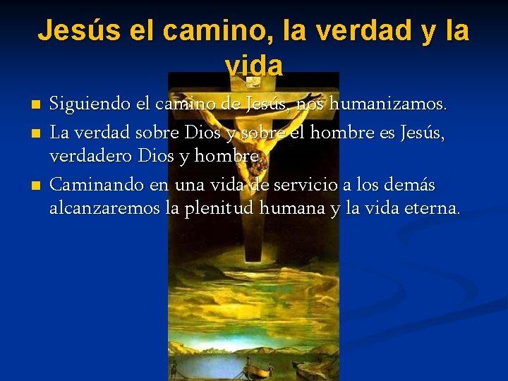 Jesús el camino, la verdad y la vida n n n Siguiendo el camino